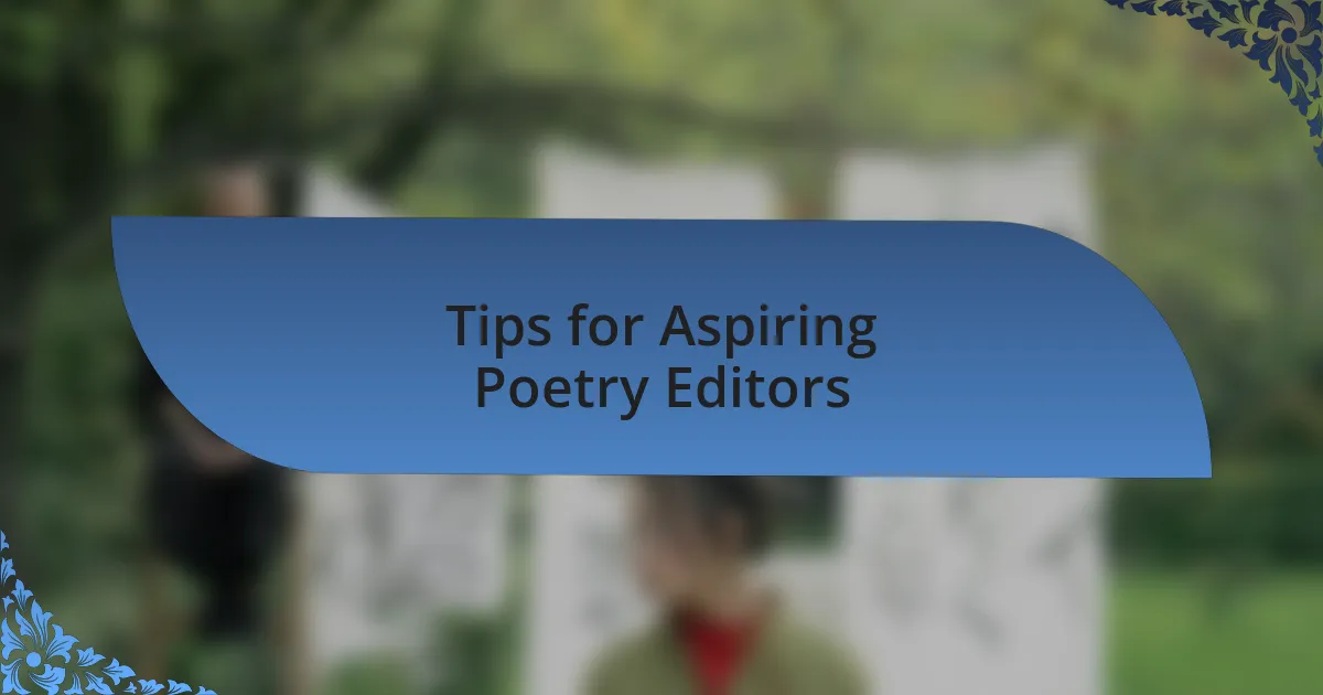 Tips for Aspiring Poetry Editors