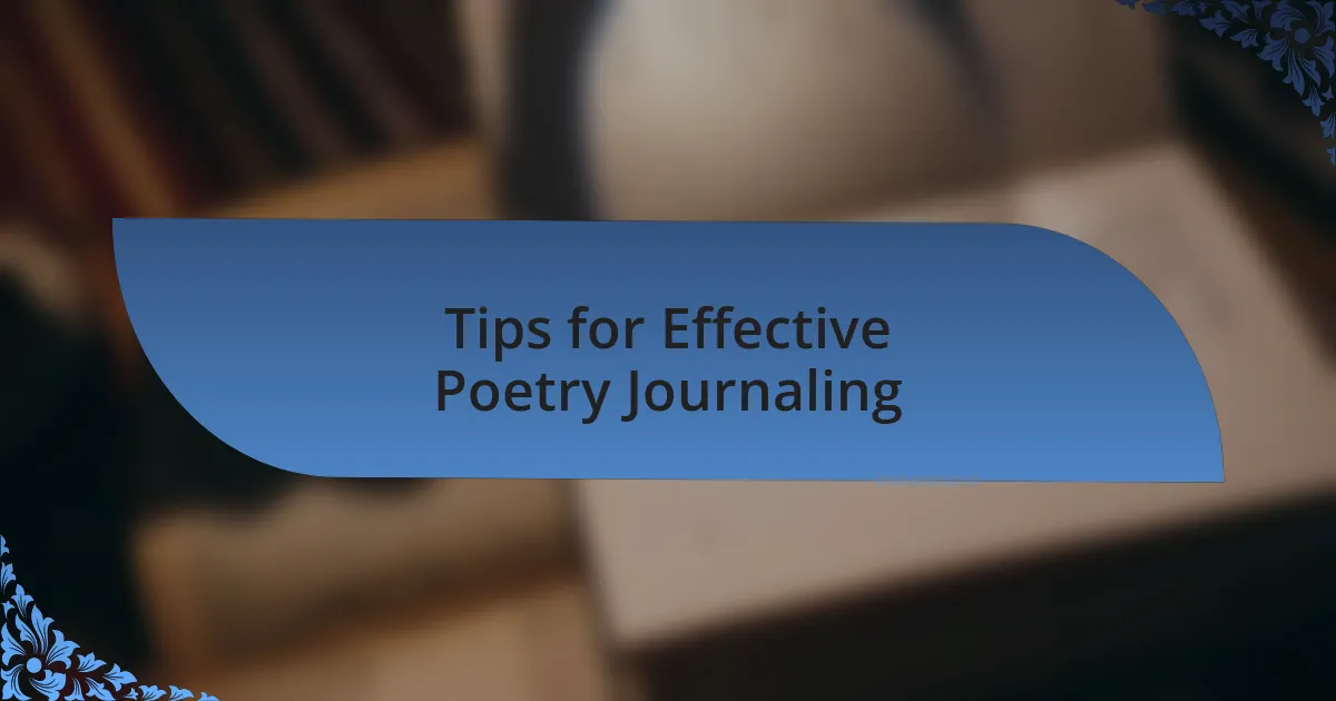 Tips for Effective Poetry Journaling