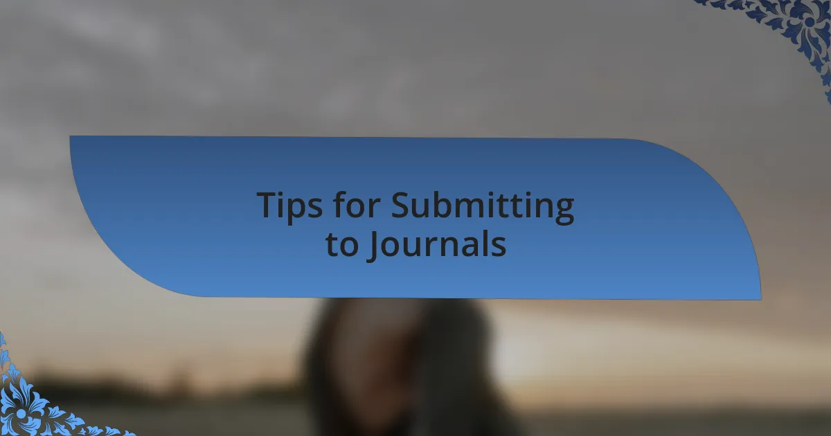Tips for Submitting to Journals