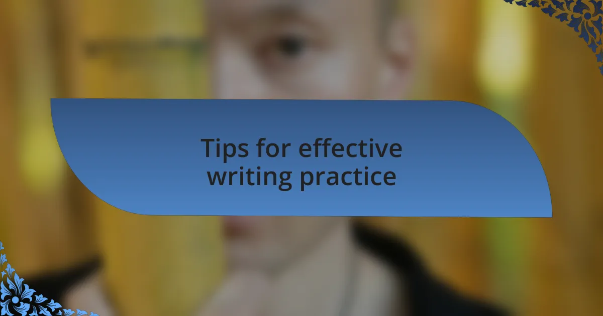 Tips for effective writing practice