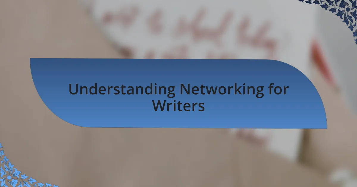 Understanding Networking for Writers