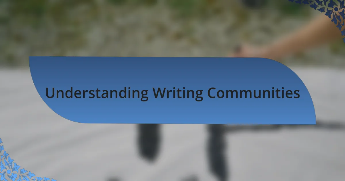 Understanding Writing Communities