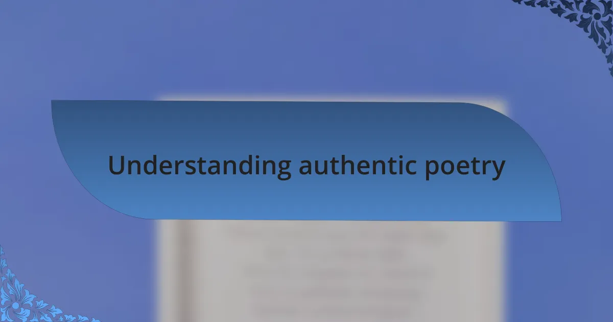 Understanding authentic poetry
