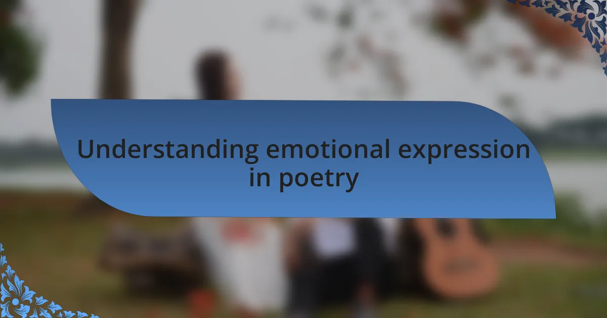 Understanding emotional expression in poetry