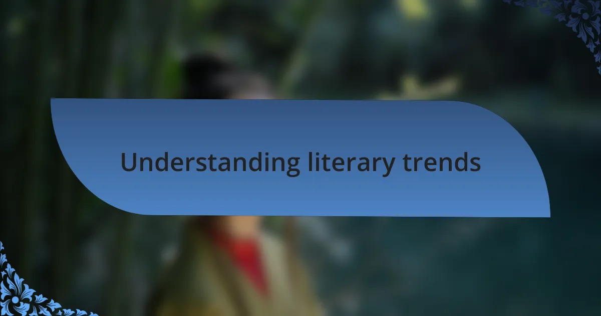 Understanding literary trends