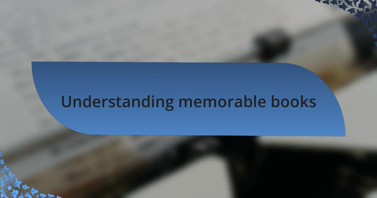 Understanding memorable books