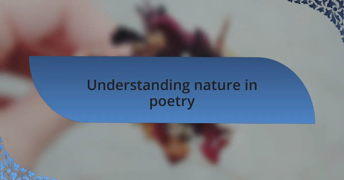Understanding nature in poetry