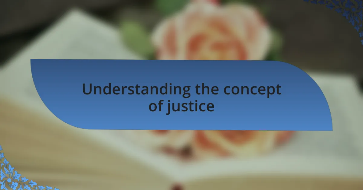 Understanding the concept of justice