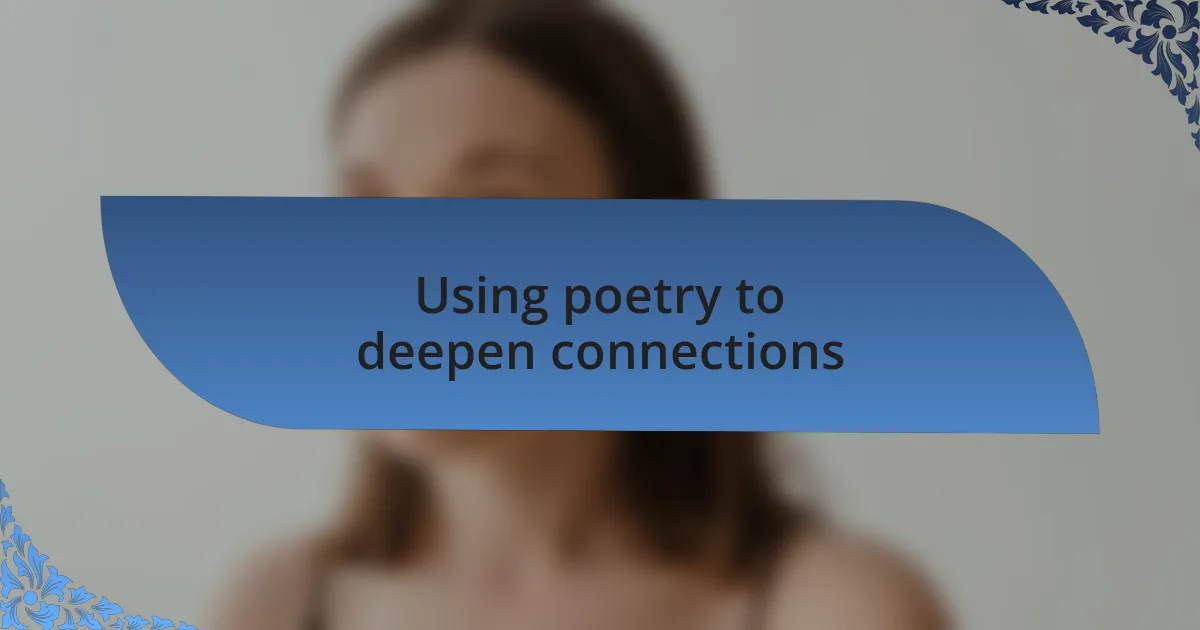 Using poetry to deepen connections
